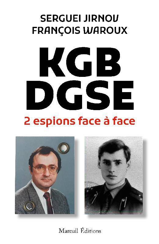 Couverture. KGB-DGSE, deux espions face à face, de François Waroux, Serguei Jirnov. 2021-04-15